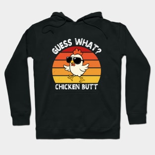 Guess What Chicken Butt Hoodie